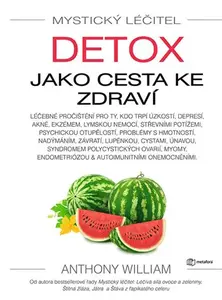 Kniha: Mystický léčitel: Detox jako cesta ke zdraví od William Anthony