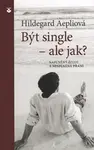 Být single - ale jak? - Hildegard Aepliová