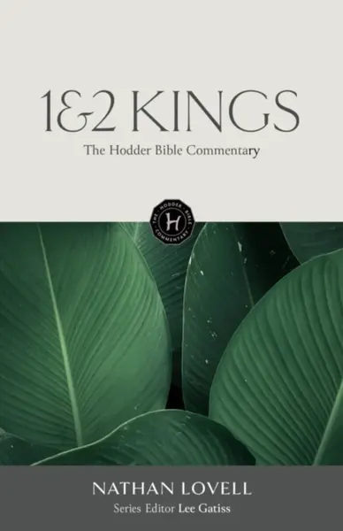 The Hodder Bible Commentary: 1 & 2 Kings - Nathan Lovell
