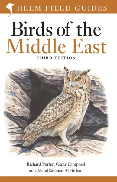Field Guide to Birds of the Middle East - Richard Porter, AbdulRahman Al-Sirhan, Oscar Campbell