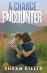 A Chance Encounter - Susan Gillie