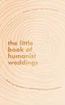 The Little Book of Humanist Weddings - Alice Robertsová, Andrew Copson