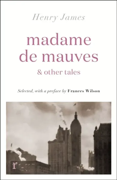 Madame de Mauves & Other Tales - Henry James
