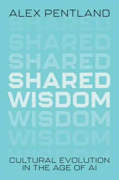 Shared Wisdom - Alex Pentland