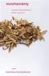 Mnohamámy aneb rodičovství beze slupky (Defekt) - Kateřina Suchánková