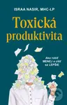 Toxická produktivita (Ako robiť menej a cítiť sa lepšie) - kniha z kategorie Psychologie