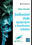 Snižování rizik spojených s kouřením tabáku - Viktor Mravčík