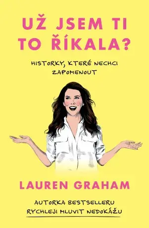 Už jsem ti to říkala? (Defekt) - Lauren Graham