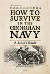 How to Survive in the Georgian Navy - Bruno Pappalardo