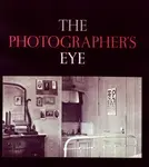 The Photographer's Eye - John Szarkowski