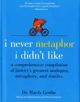 I Never Metaphor I Didn't Like - Dr. Mardy Grothe