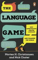 The Language Game - Morten H. Christiansen, Nick Chater