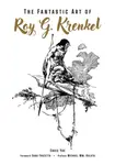 The Fantastic Art of Roy G. Krenkel - Roy G. Krenkel