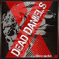 Dead Daniels – Decade