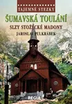 Tajemné stezky - Šumavská toulání - slzy stožecké Madony (Defekt) - Jaroslav Pulkrábek