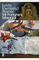 Mr Fortune's Maggot - Townsend Warner Sylvia