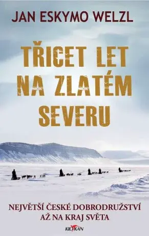 Třicet let na zlatém severu (Defekt) - Jan Eskymo Welzl