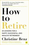 How to Retire - Benz Christine