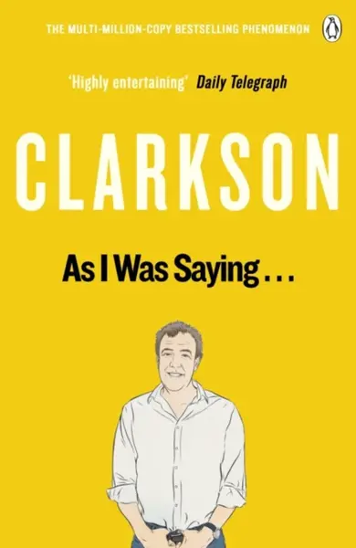 As I Was Saying . . . - Jeremy Clarkson