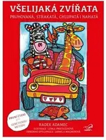 Všelijaká zvířata - pruhovaná, strakatá, chlupatá i nahatá - Lenka Procházková, Radek Adamec