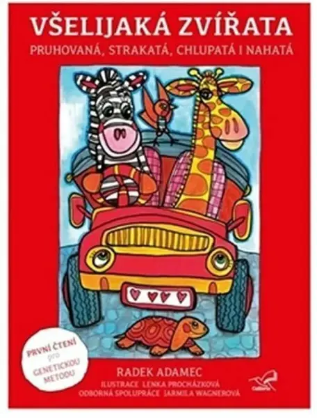 Všelijaká zvířata - pruhovaná, strakatá, chlupatá i nahatá - Lenka Procházková, Radek Adamec