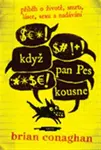 Když pan Pes kousne - Brian Conaghan