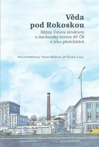 Věda pod Rokoskou - Jiří Šoukal, Vlasta Mádlová, kolektiv autorů, Věra Dvořáčková