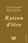 Raison d'etre - Ladislav Selepko