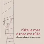 Růže je rosa e rose est růže - Šuman Záviš, Alice Flemrová