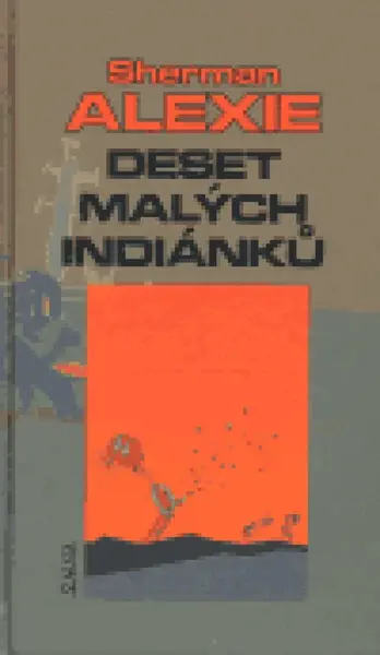 Deset malých Indiánků - Alexie Sherman, Štěpán Dančo