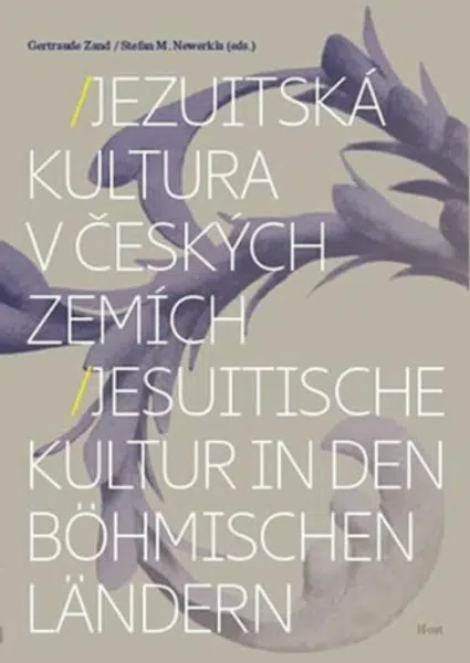 Jezuitská kultura v českých zemích/Jesuitische Kultur in den böhmischen Ländern - Stefan M. Newerkla, Gertraude Zand