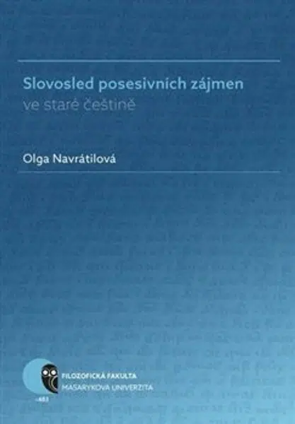 Slovosled posesivních zájmen ve staré češtině - Olga Navrátilová