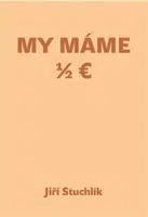 My máme 1/2 Euro - Jiří Stuchlík