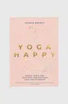 Knížka Yoga Happy by Hannah Barrett, English