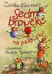Sedm broučků na paloučku - Landová Zdeňka