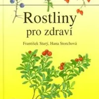 Rostliny pro zdraví - František Starý, Hana Storchová
