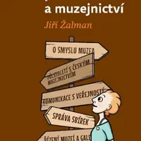 Kapesní průvodce po muzeu a muzejnictví - Jiří Žalman, Kateřina Perglová
