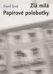 Zlá milá / Papírové polobotky - Pavel Šrut