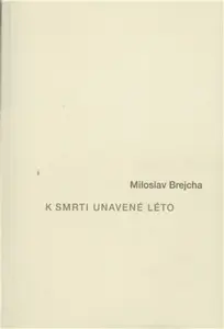 K smrti unavené léto - Miloslav Brejcha, Jan Brejcha