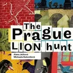 The Prague Lion Hunt / Prahou kráčí lev (anglicky) - Alena Ježková