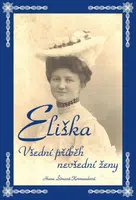 Eliška - Všední příběh nevšední ženy - Hana Šímová - Kormundová