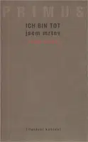 Ich bin tot / Jsem mrtev - Zdenek Primus