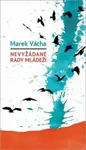 Nevyžádané rady mládeži - Marek Orko Vácha, Markéta Žižkovská