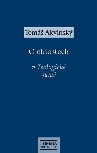 O ctnostech v Teologické sumě - Tomáš Akvinský
