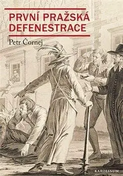 První pražská defenestrace - Krvavá neděle uprostřed léta - Petr Čornej