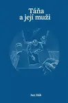 Táňa a její muži - Jan Hak