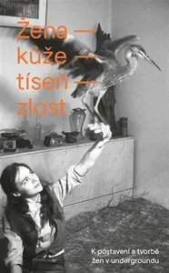 Žena - kůže - tíseň -  zlost - Radek Touš, Kristina Klímová
