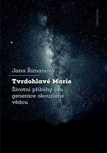 Tvrdohlavé Marie - Jana Římanová