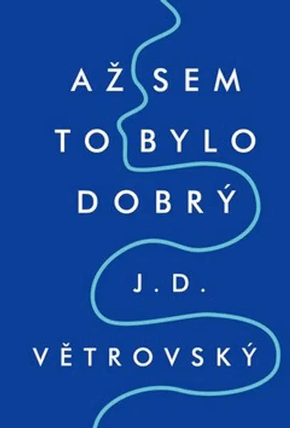 Až sem to bylo dobrý (Defekt) - J.D. Větrovský