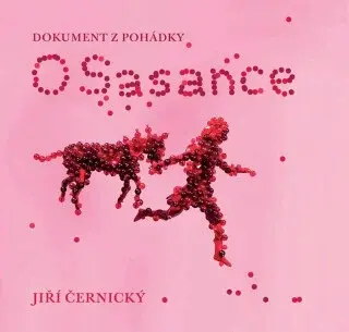 O Sasance - Dokument z pohádky (Defekt) - Jiří Černický